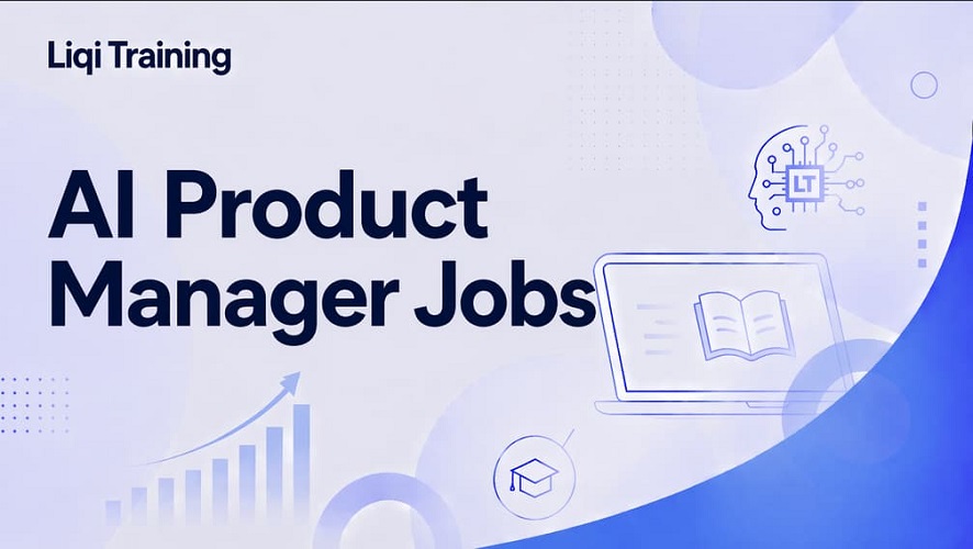 AI Product Manager Jobs: Liqi Training