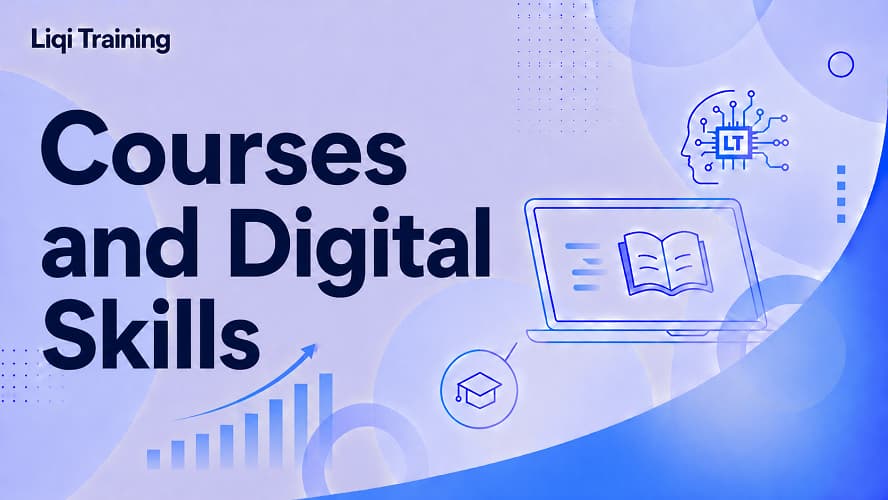 Courses and Digital Skills: Liqi Training