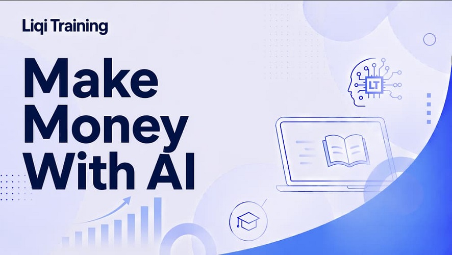 Make Money With AI: Liqi Training