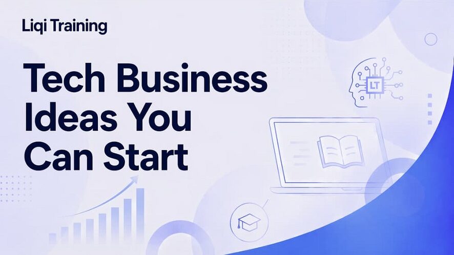 Tech Business Ideas You Can Start: Liqi Training