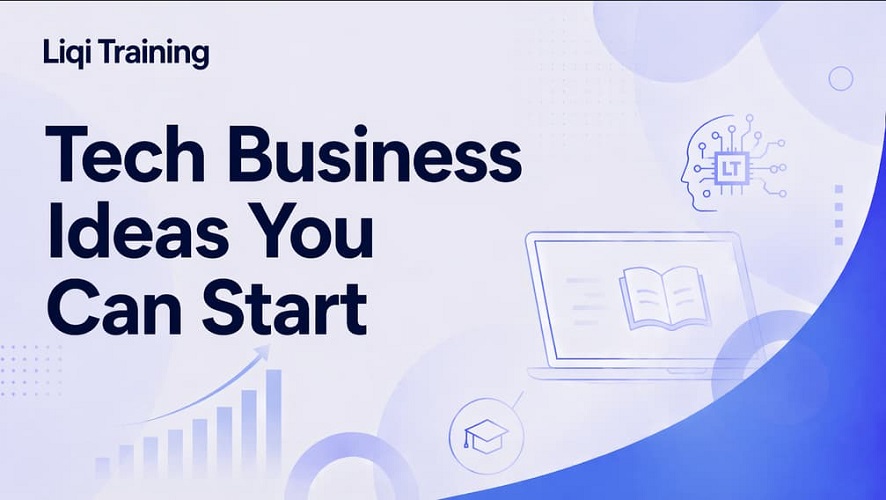 Tech Business Ideas You Can Start: Liqi Training