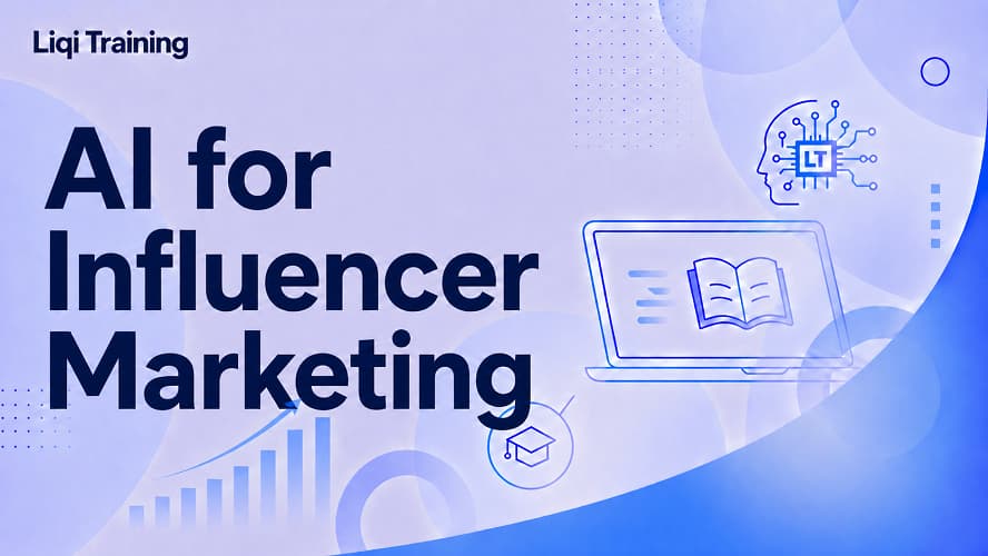 AI for Influencer Marketing: Liqi Training