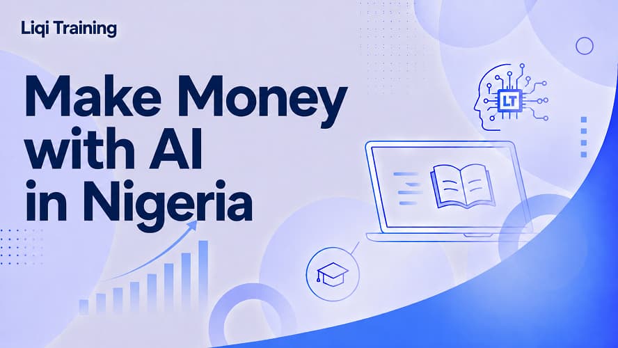 Make Money with AI in Nigeria: Liqi Training