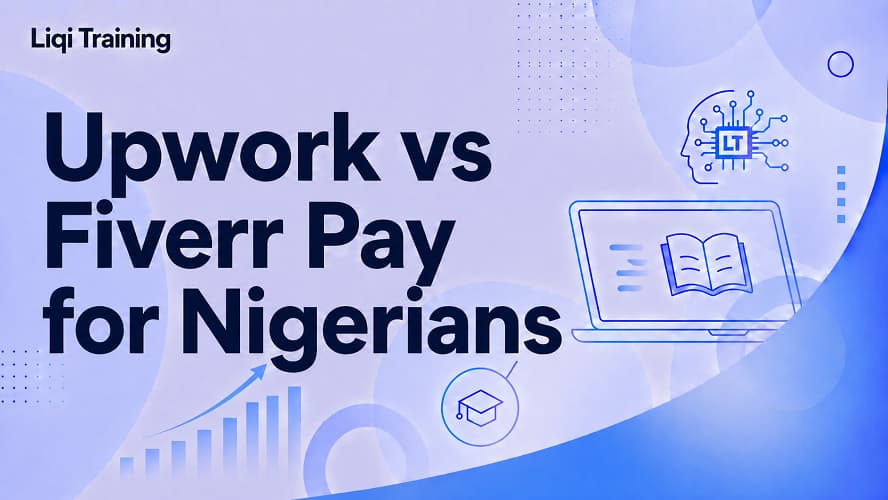 Upwork vs Fiverr Pay for Nigerians: Liqi Training