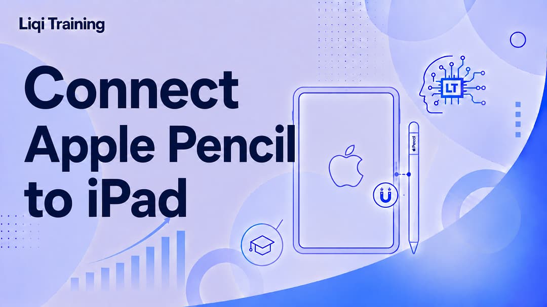 How To Connect An Apple Pencil To Your IPad: Liqi Training