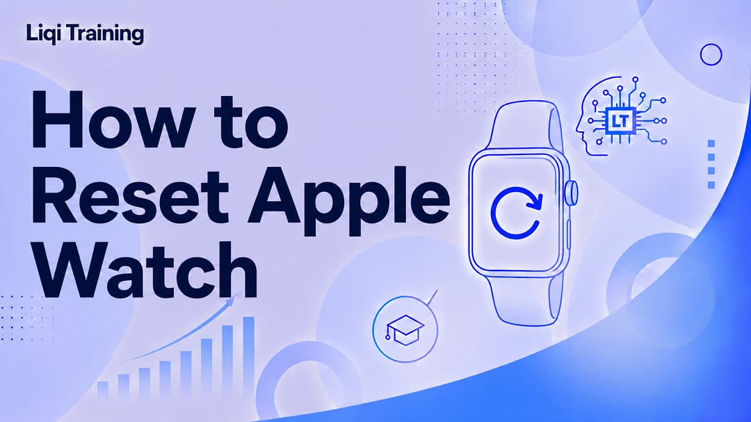 How to Reset An Apple Watch: Liqi Training