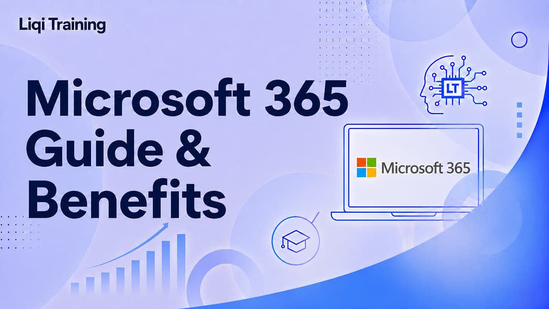 Microsoft 365 Guide, Features, Pricing, Login, Apps, and Benefits Explained: Liqi Training